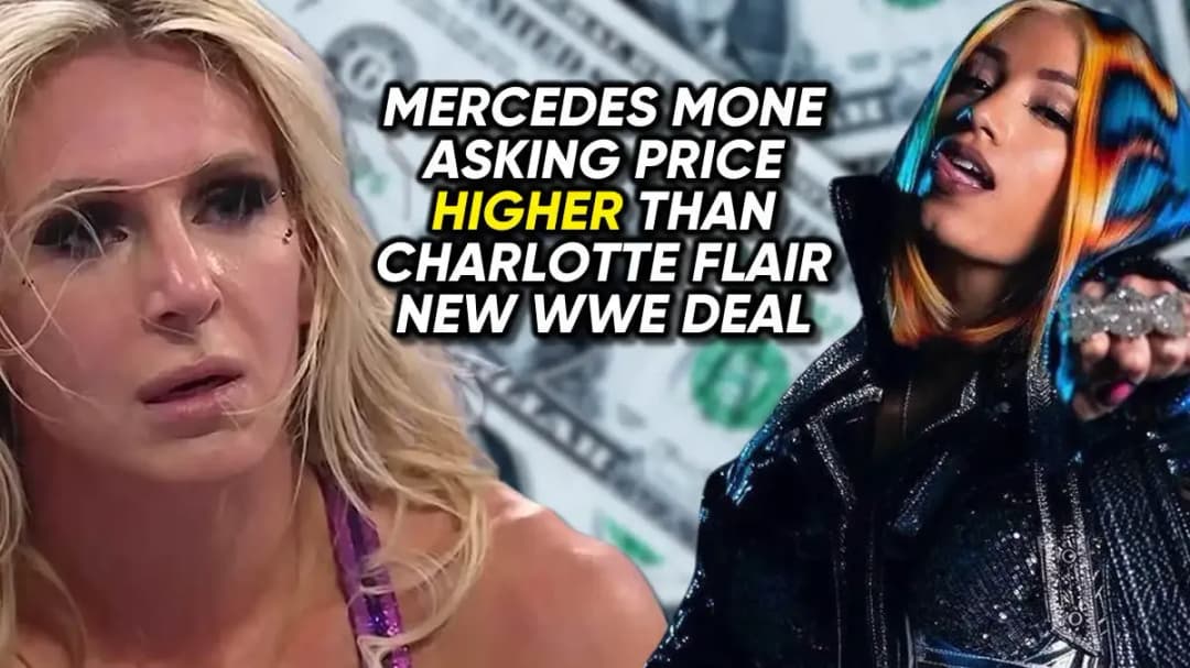 mercedes-mon-s-asking-price-above-charlotte-flair-s-new-wwe-deal