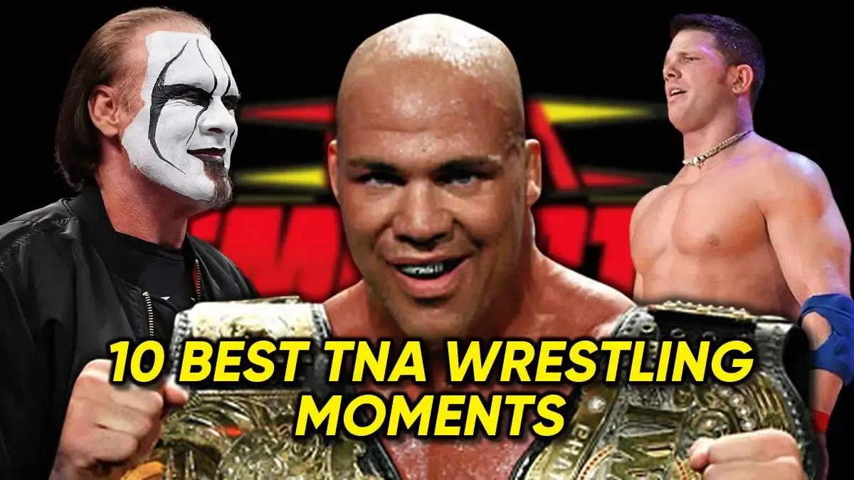 10 Best TNA Wrestling moments.jpg