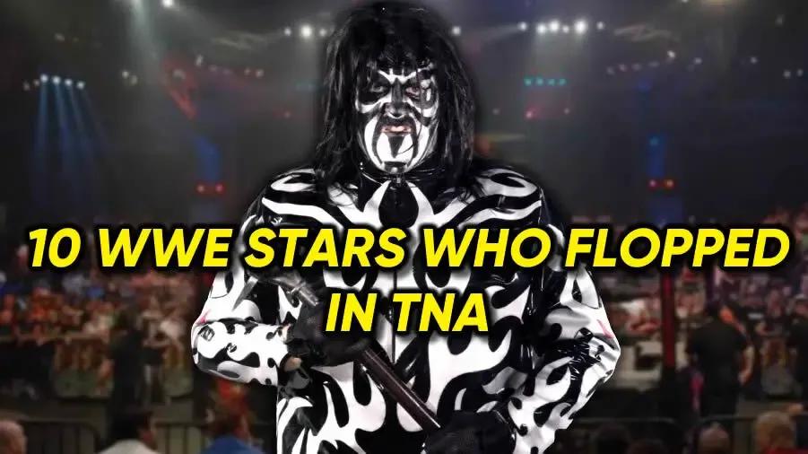 10 WWE STARS WHO FLOPPED IN TNA .jpg