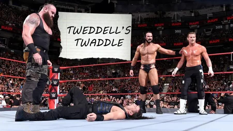 braun strowman roman reigns drew mcintyre dolph ziggler tweddell's twaddle