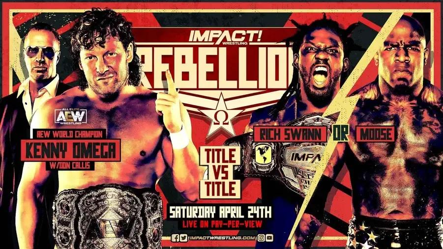 Kenny Omega- Moose- Rich Swann- AEW- IMPACT Wrestling- March 2021- IMPACT Rebellion.jpg