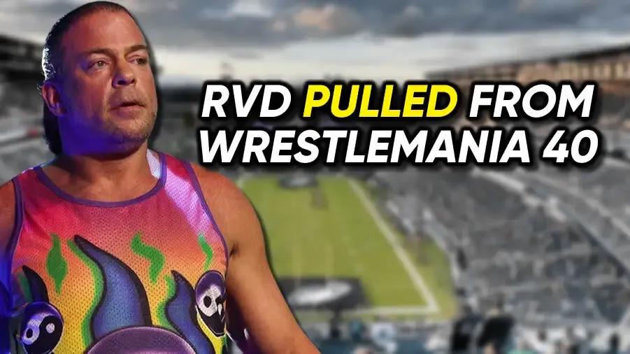 RVD Pulled from WrestleMania 40 graphic.jpg