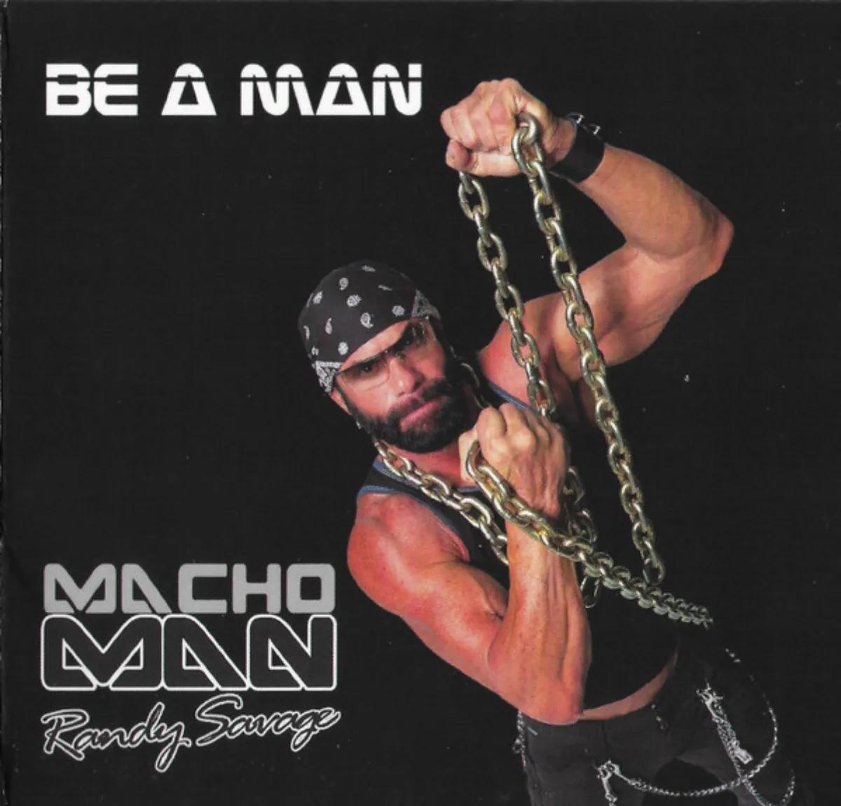 Randy savage be a man