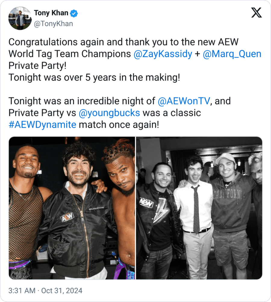 Post by Tony Khan on X/Twitter that reads: Congratulations again and thank you to the new AEW World Tag Team Champions @ZayKassidy  + @Marq_Quen  Private Party! Tonight was over 5 years in the making!  Tonight was an incredible night of @AEWonTV , and Private Party vs @youngbucks  was a classic #AEWDynamite match once again!