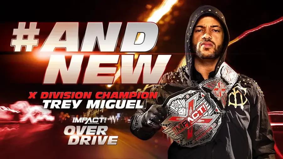 Trey Miguel X-Division Title win graphic Over Drive.jpeg